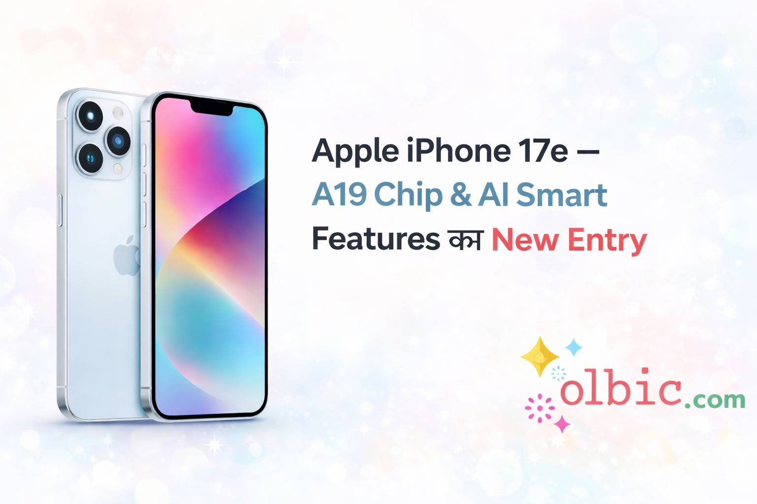 Apple iPhone 17e – A19 Chip & AI Smart Features ka New Entry