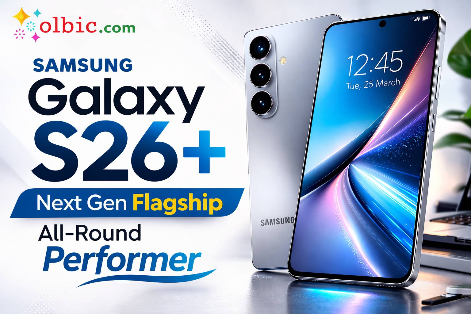 Samsung Galaxy S26+ – Next Gen Flagship All-Round Performer